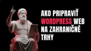 Ako pripraviť WordPress web na zahraničné trhy “viacjazyčný WordPress”