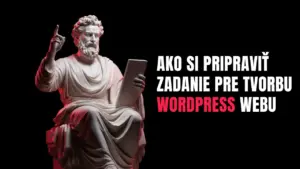 Ako si pripraviť zadanie pre tvorbu WordPress webu