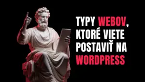 Typy webov, ktoré viete postaviť na WordPress