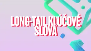 long tail kľúčové slová